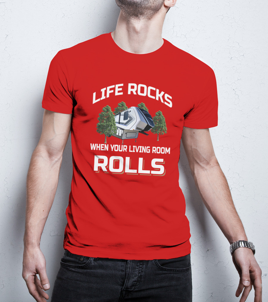 Life Rocks When Your Living Room Rolls Momentum T-Shirt