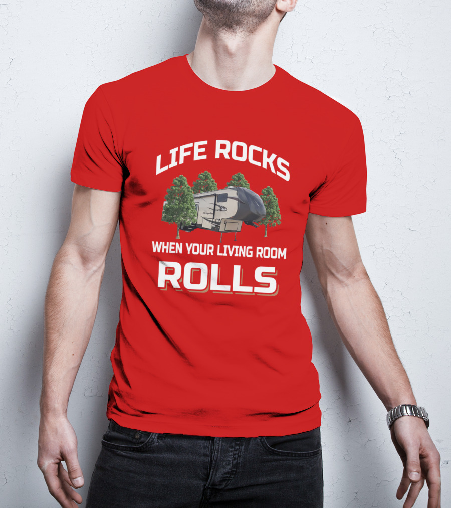 Heritage Glen Life Rocks When Your Living Room Rolls Camping Trailer T-Shirt