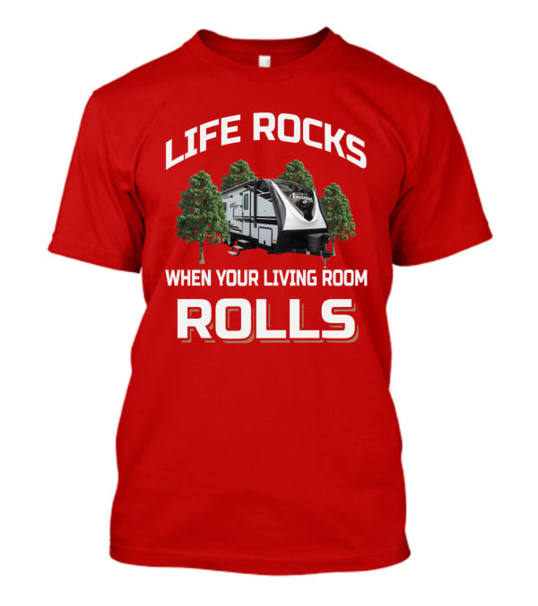 Life Rocks When Your Living Room Rolls Imagine 2250Rk T-Shirt