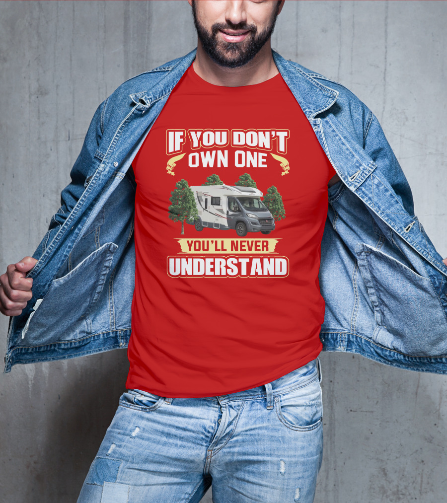 RollerTeam If You Don’t Own One You’ll Never Understand T-Shirt