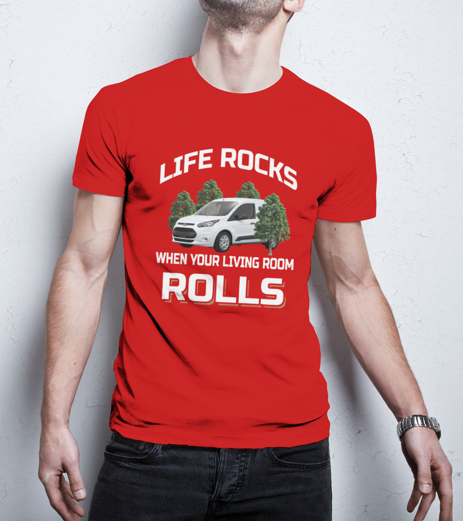 Life Rocks When Your Living Room Rolls Transit Connect T-Shirt