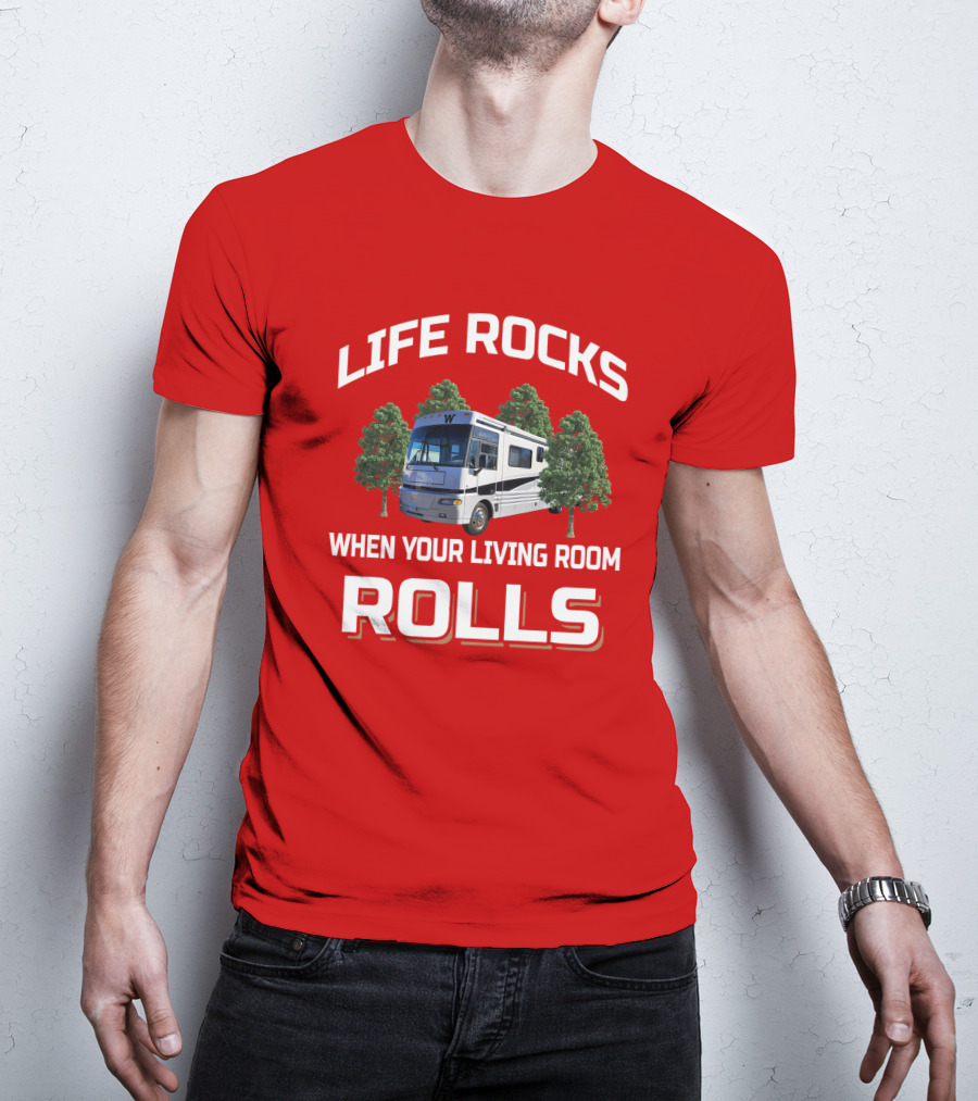 Life Rocks When Your Living Room Rolls Winnebago Chieftain T-Shirt
