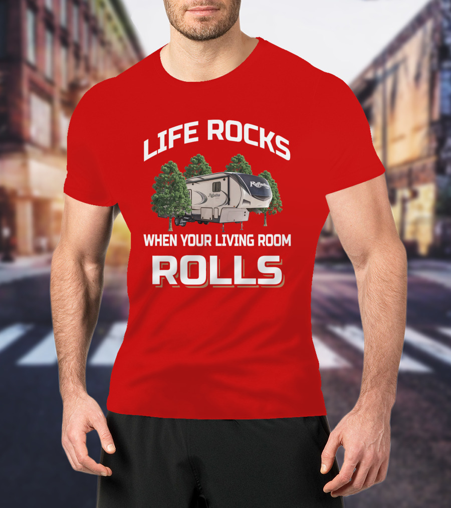 Life Rocks When Your Living Room Rolls Reflection 367 T-Shirt