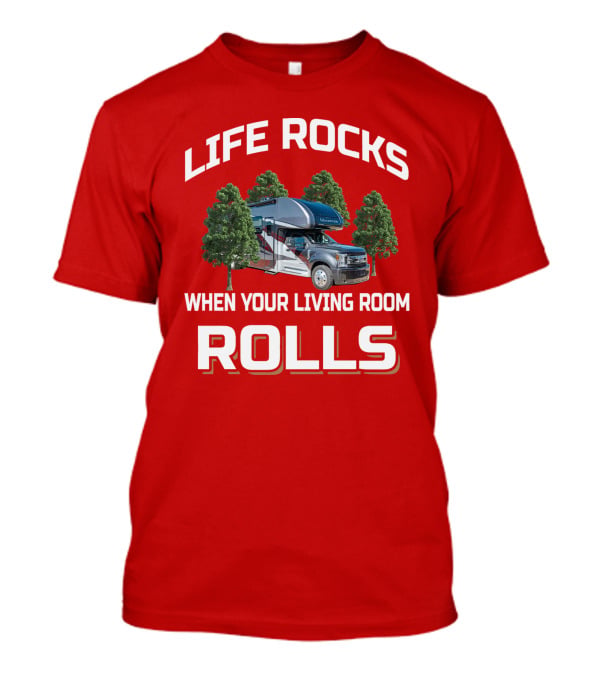 Life Rocks When Your Living Room Rolls Motorhome T-Shirt