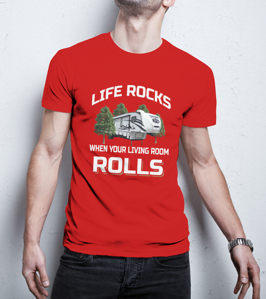 Life Rocks When Your Living Room Rolls Sabre T-Shirt
