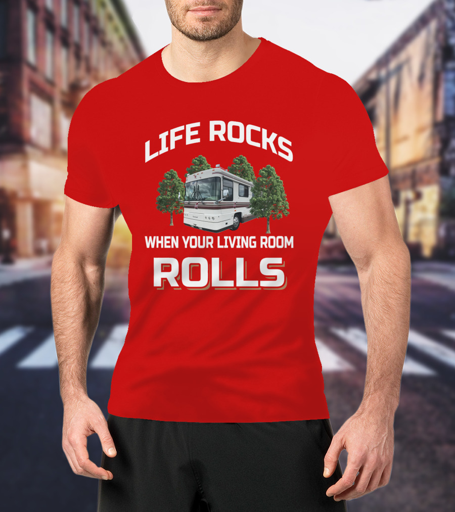 Life Rocks When Your Living Room Rolls Foretravel Red T-Shirt