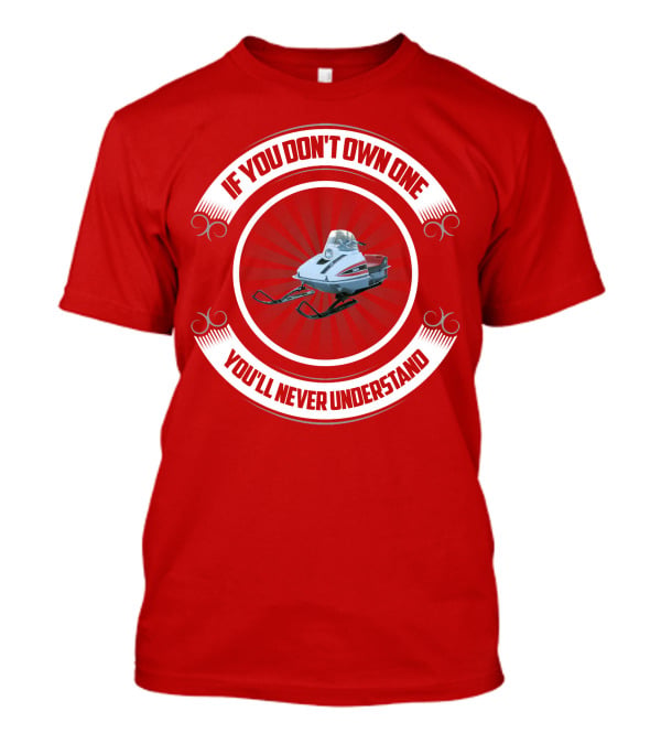 If You Don't Own One You'll Never Understand Vintage Yamaha Snowmobile T-Shirt