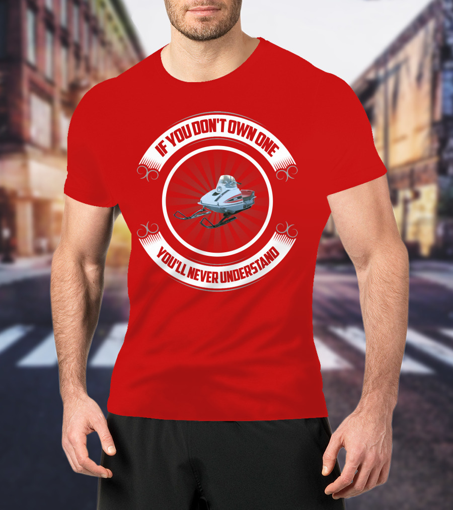 If You Don't Own One You'll Never Understand Vintage Yamaha Snowmobile T-Shirt