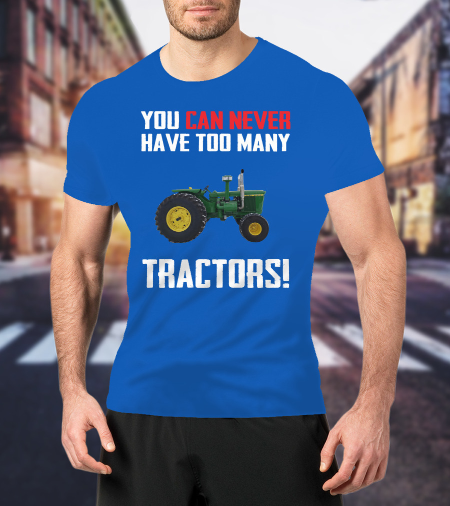 Johndeere 4020 You Can Never Have Too Many Tractors T-Shirt
