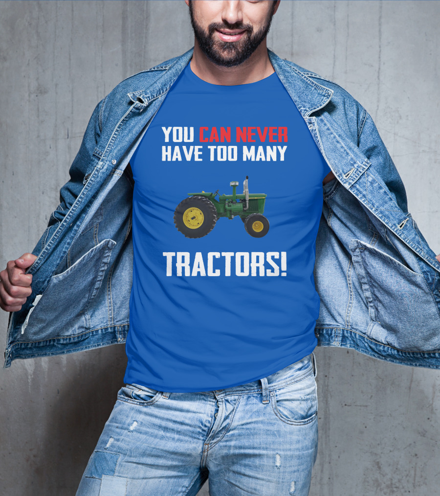 Johndeere 4020 You Can Never Have Too Many Tractors T-Shirt