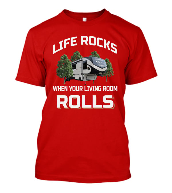 LIFE ROCKS WHEN YOUR LIVING ROOM ROLLS Keystone Cougar 368MBI T-Shirt