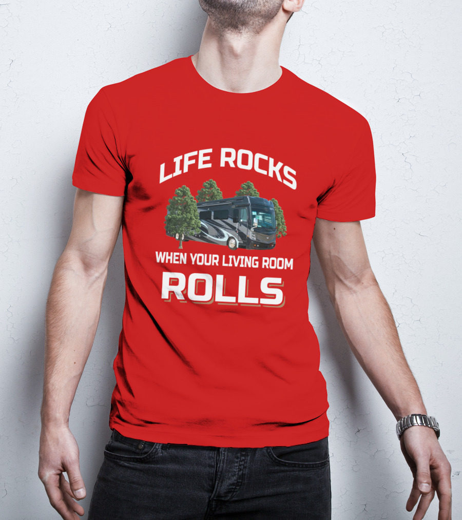 LIFE ROCKS WHEN YOUR LIVING ROOM ROLLS Fleetwood Discovery T-Shirt