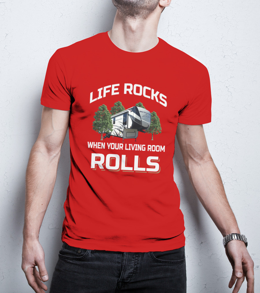 Life Rocks When Your Living Room Rolls Heartland Big Country T-Shirt