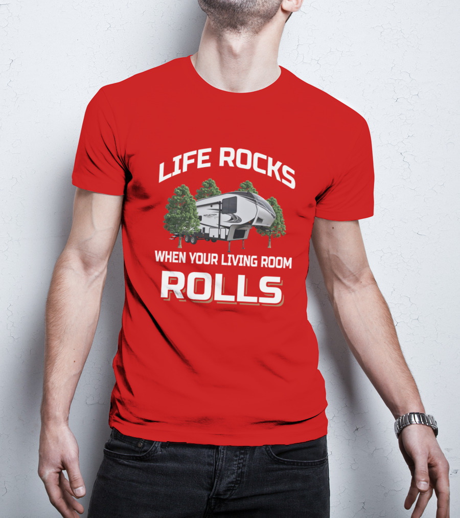 LIFE ROCKS WHEN YOUR LIVING ROOM ROLLS Reflection 150 Series 268BH T-Shirt