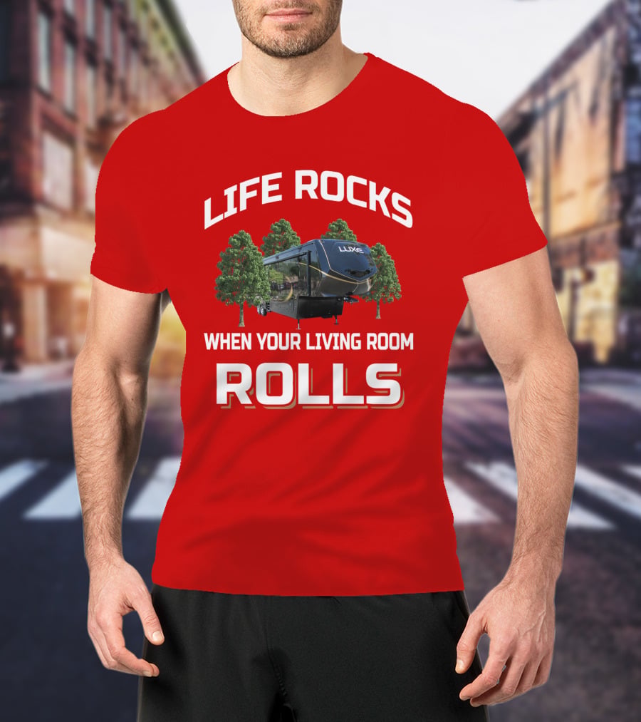 Luxe Life Rocks When Your Living Room Rolls T-Shirt