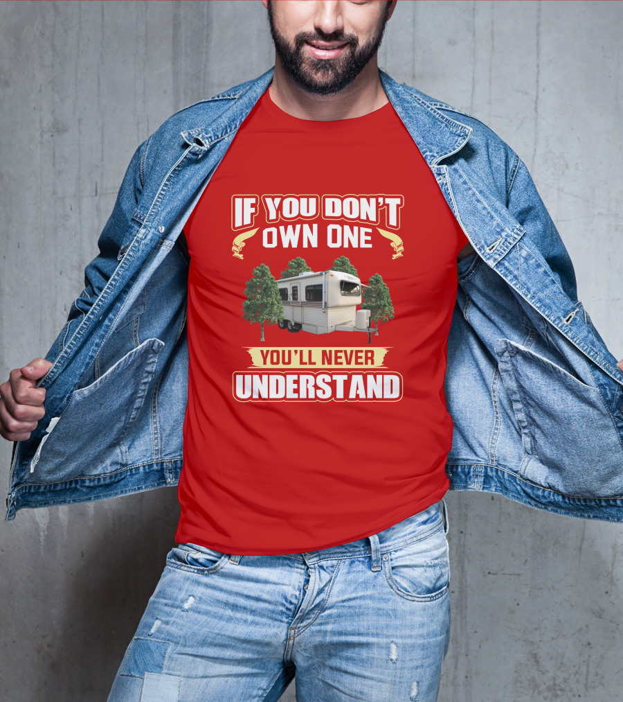 If You Don't Own One You'll Never Understand Hi Lo Camper T-Shirt
