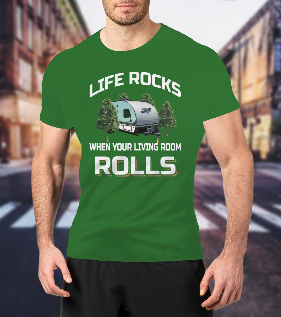 Life Rocks When Your Living Room Rolls R Pod T-Shirt
