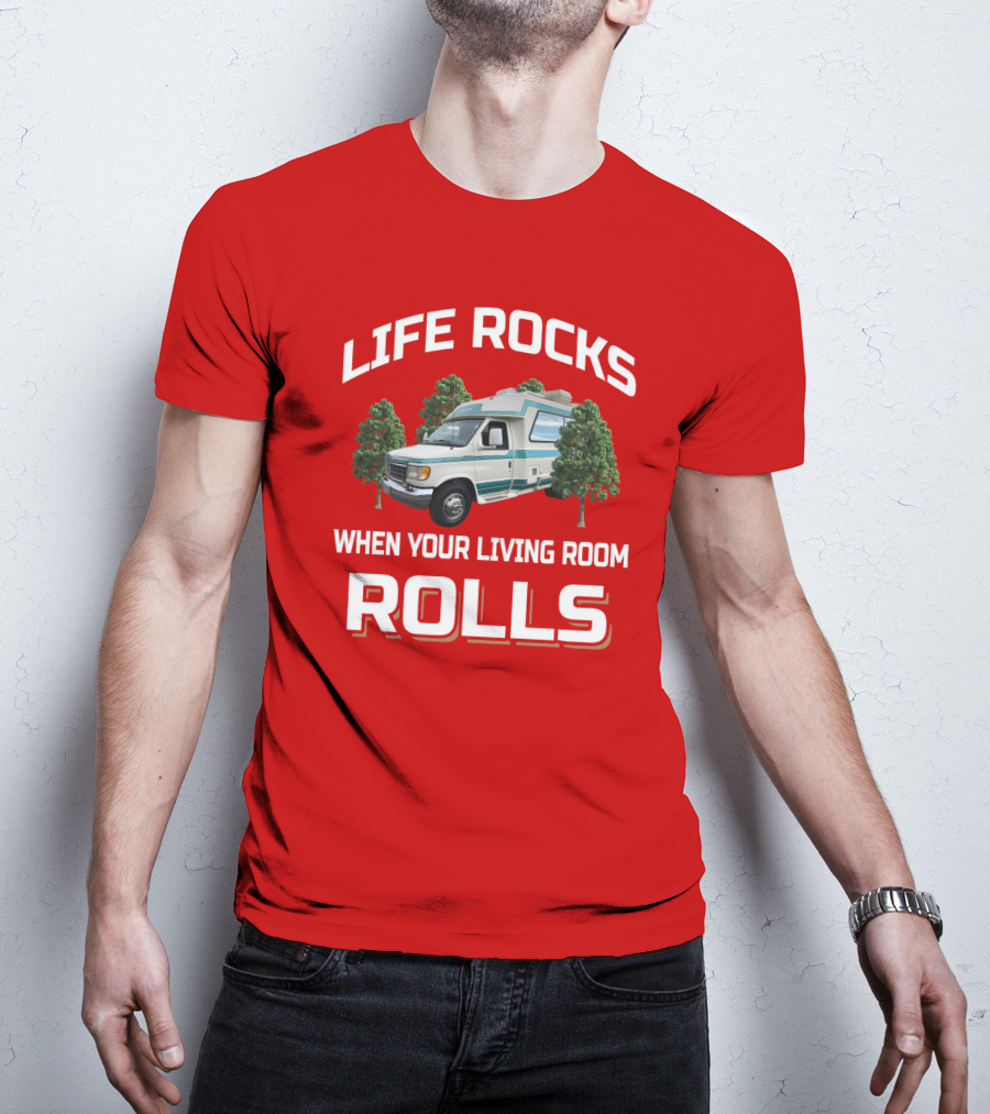 LIFE ROCKS WHEN YOUR LIVING ROOM ROLLS Chinook Camper Van Adventure Red T-Shirt