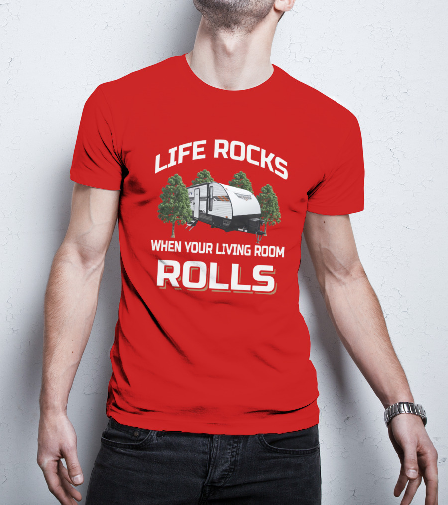 Life Rocks When Your Living Room Rolls Wildwood X Lite T-Shirt