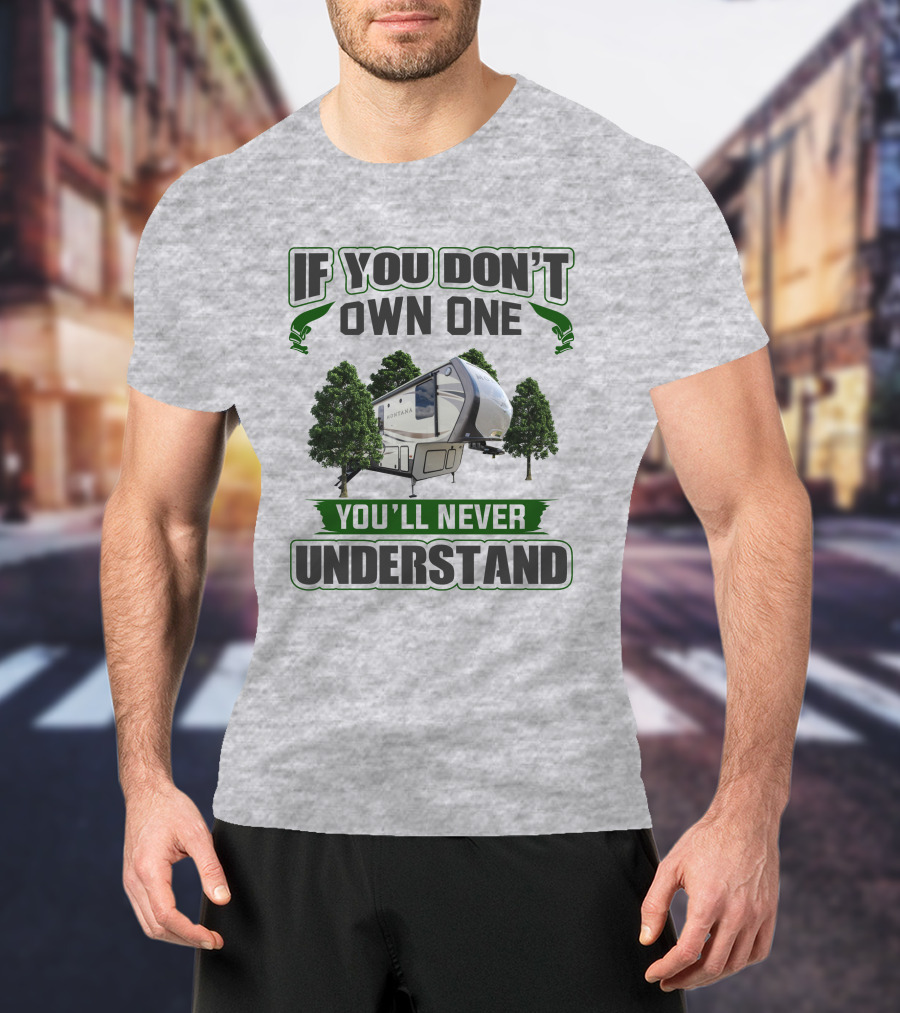 If You Don't Own One You'll Never Understand Montana 3791RD T-Shirt