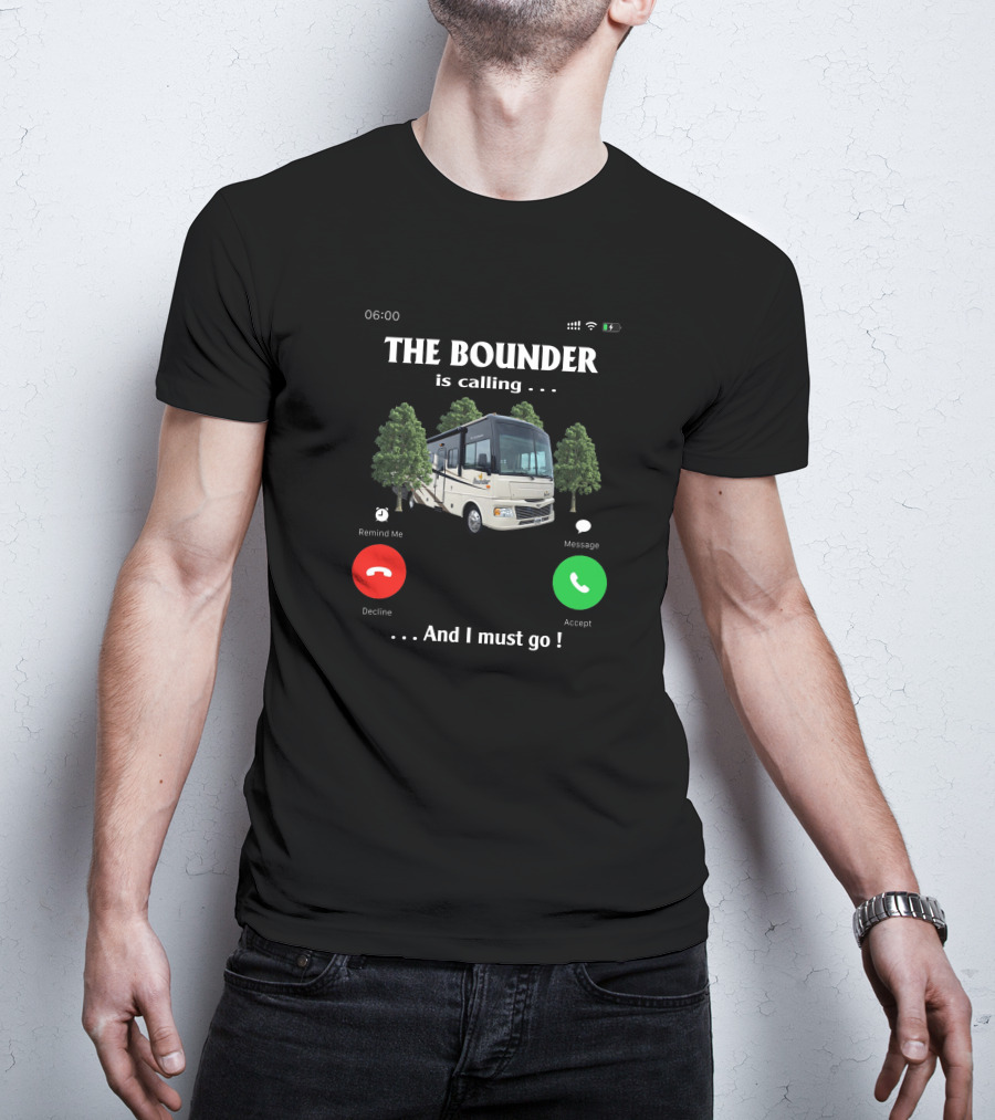 THE BOUNDER Is Calling . . . And I Must Go T-Shirt