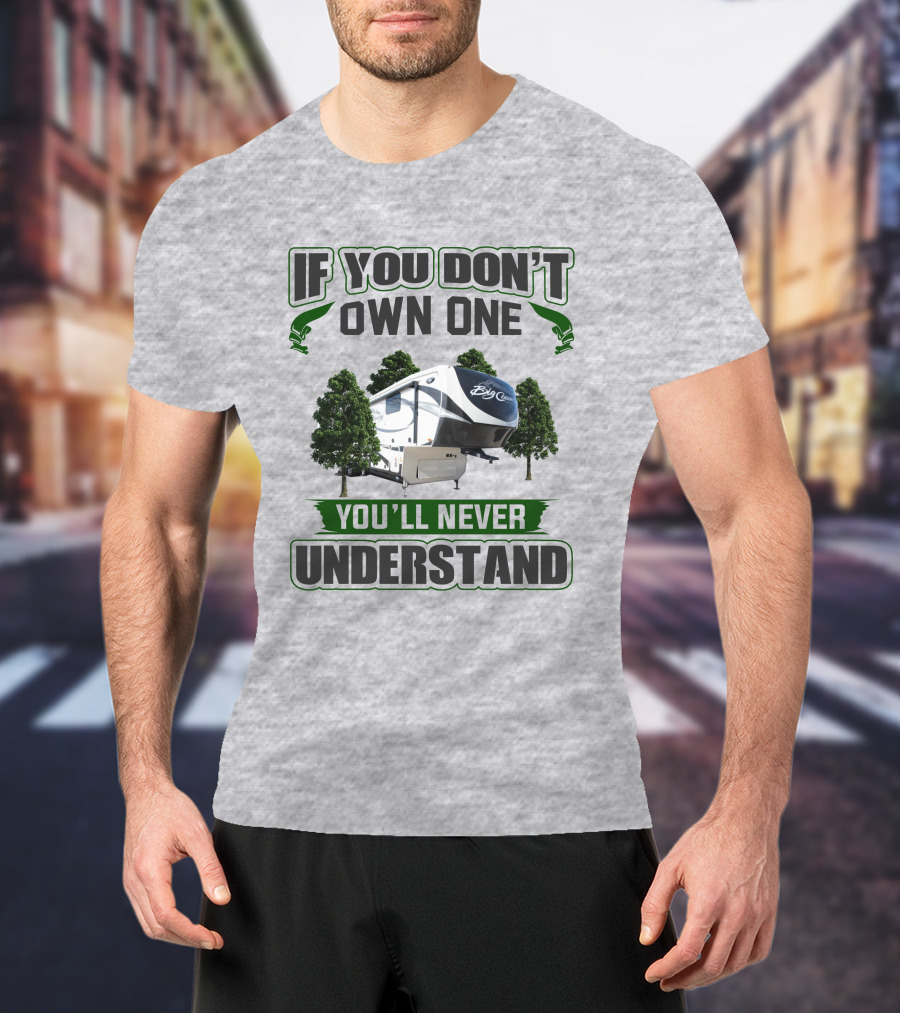 If You Don't Own One Big Country You'll Never Understand T-Shirt