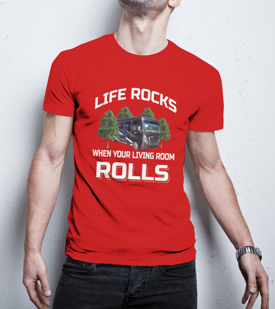 LIFE ROCKS WHEN YOUR LIVING ROOM ROLLS Thor Outlaw RV T-Shirt