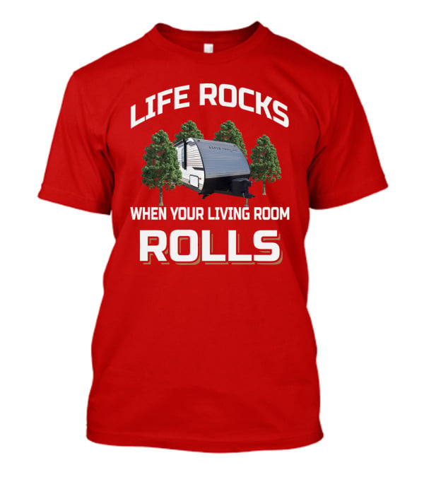 Life Rocks When Your Living Room Rolls Aspen Trail T-Shirt