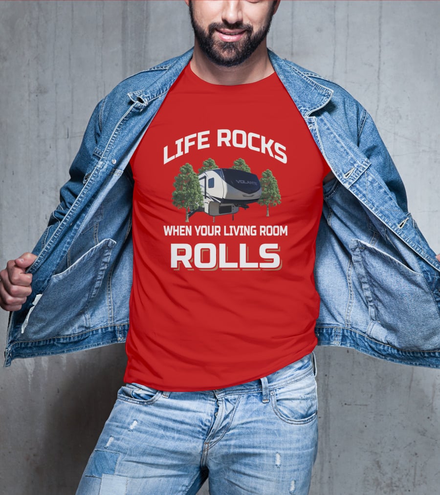 Life Rocks When Your Living Room Rolls Volante T-Shirt