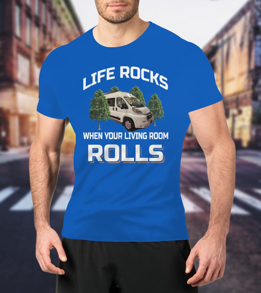 LIFE ROCKS WHEN YOUR LIVING ROOM ROLLS Travato Van With Trees T-Shirt