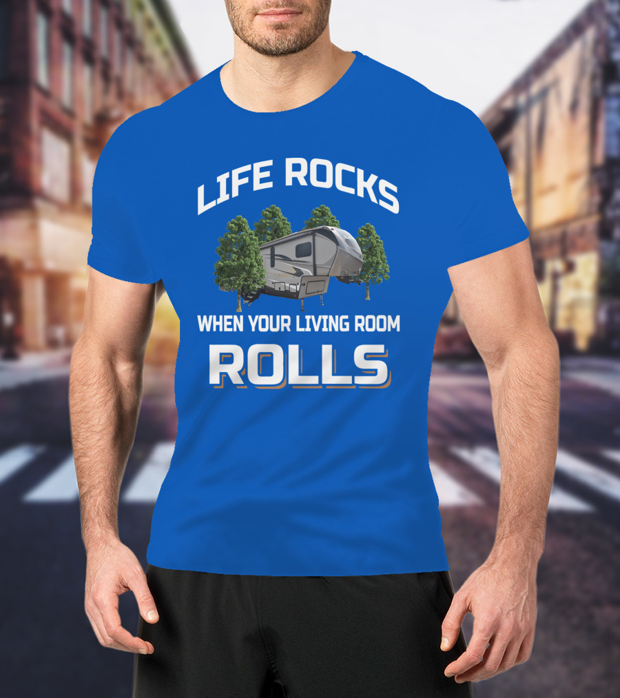 Laredo Life Rocks When Your Living Room Rolls RV Camping T-Shirt