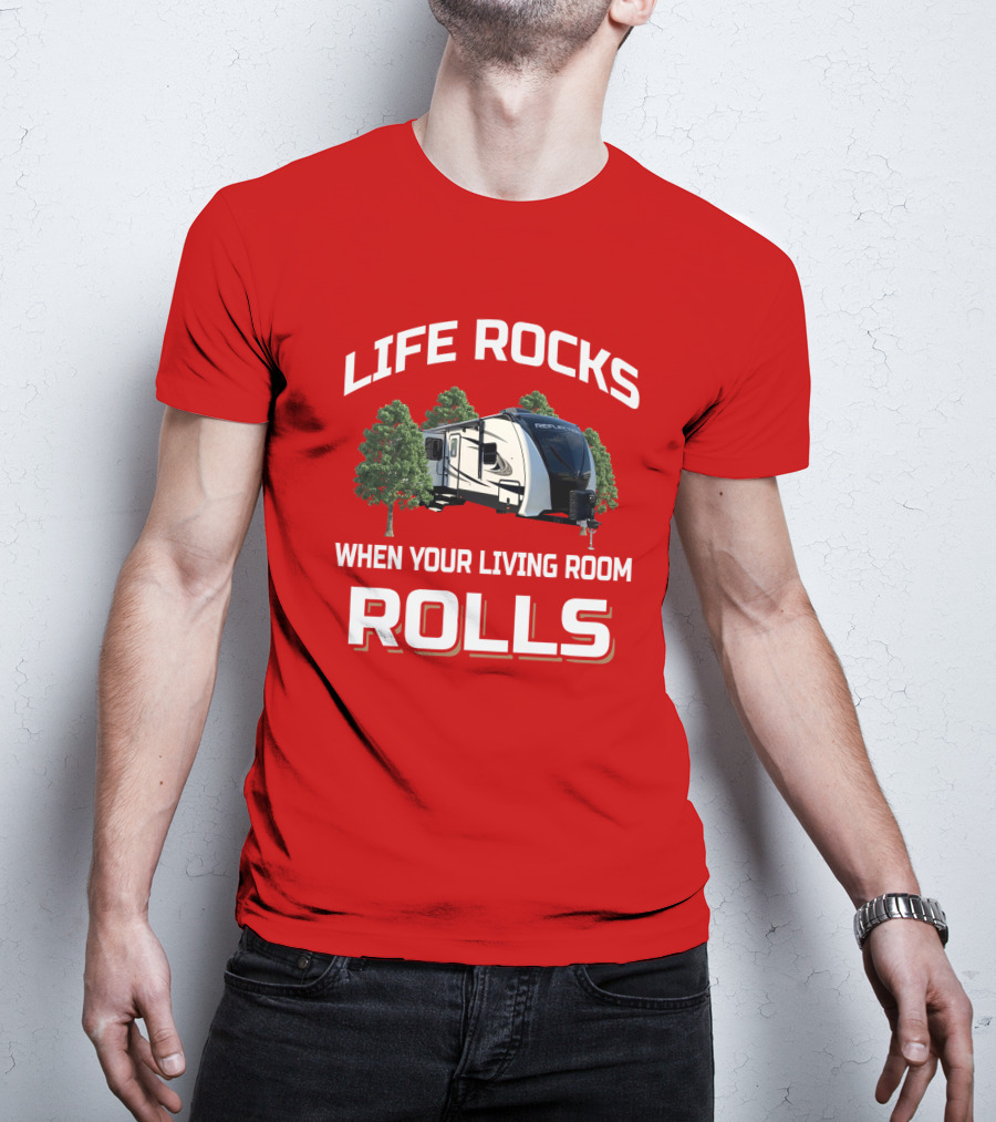 Life Rocks When Your Living Room Rolls Reflection 312BHTS T-Shirt