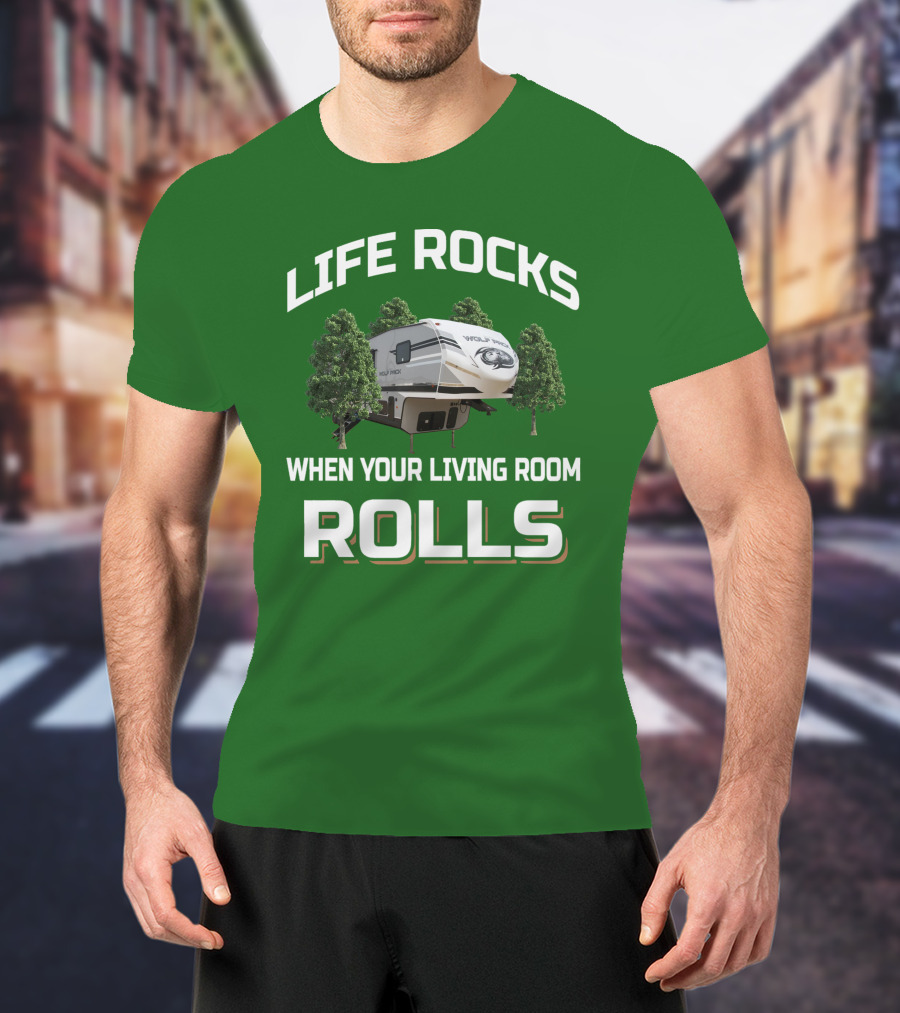 Life Rocks When Your Living Room Rolls Wolf Pack T-Shirt