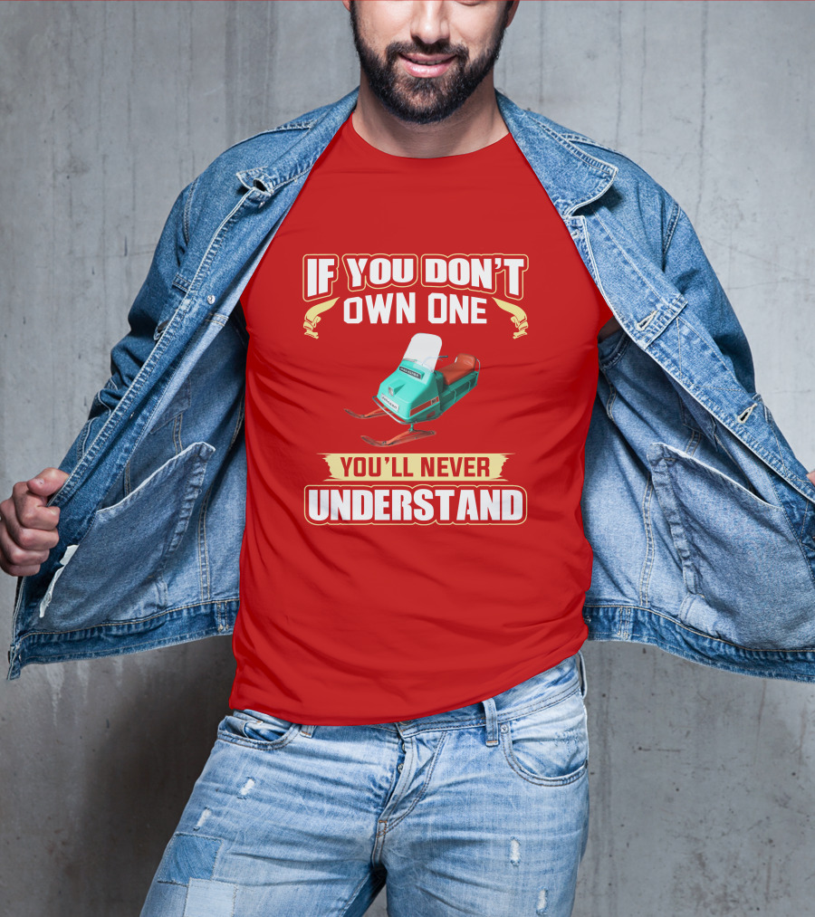 If You Don't Own One You'll Never Understand Johnson Snowmobile T-Shirt