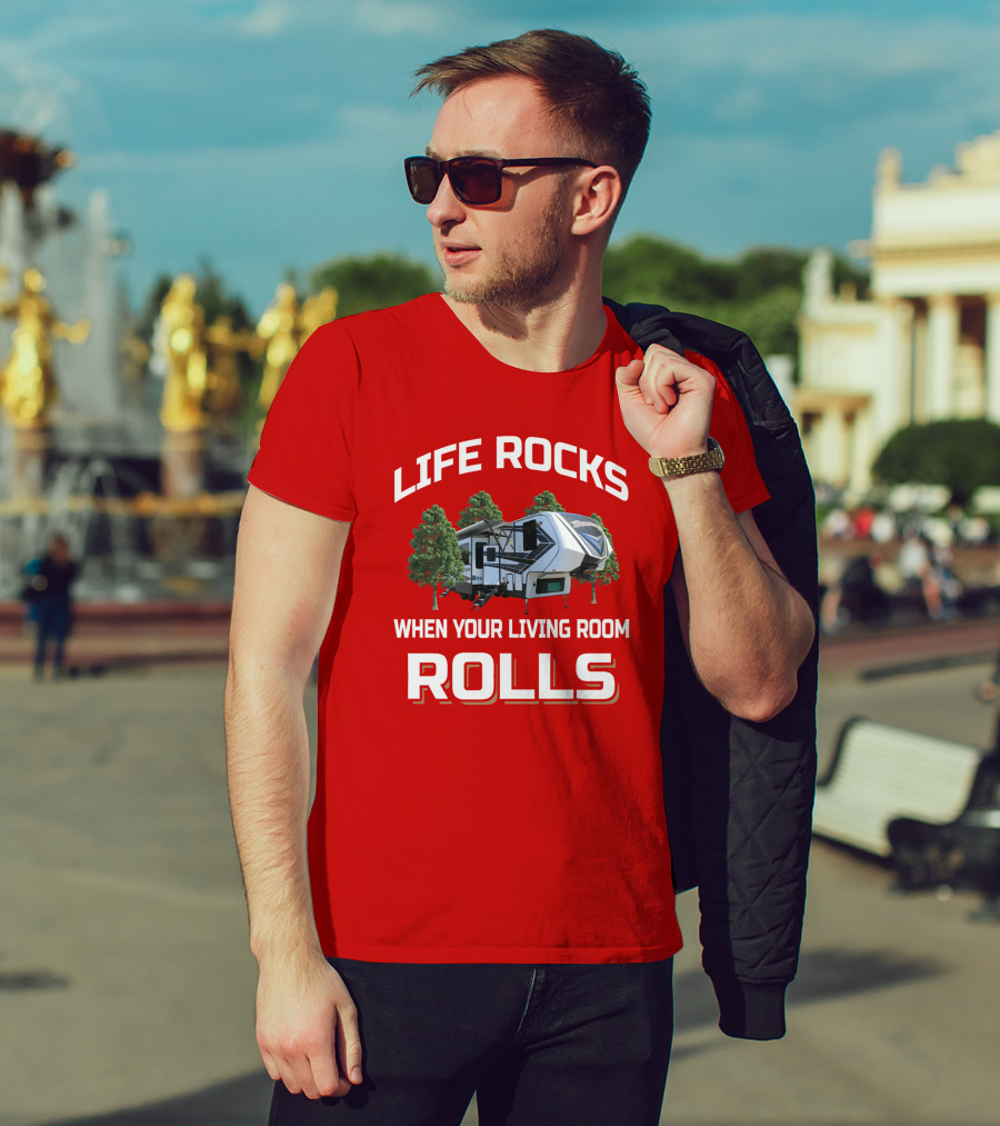 Life Rocks When Your Living Room Rolls Momentum349 RV T-Shirt