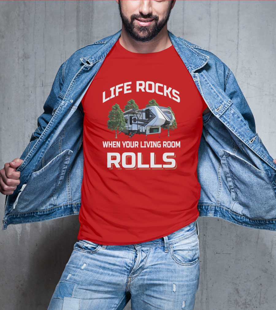 Life Rocks When Your Living Room Rolls Momentum349 RV T-Shirt