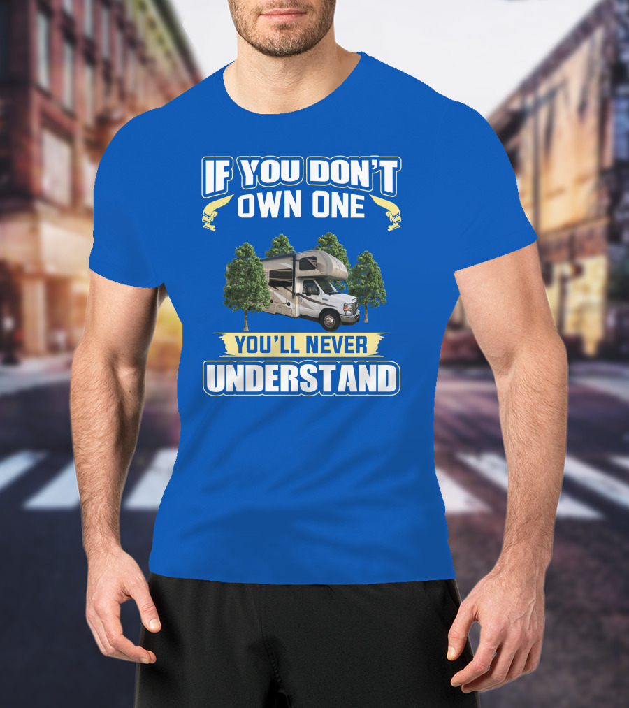 If You Don't Own One You'll Never Understand Quantum T-Shirt
