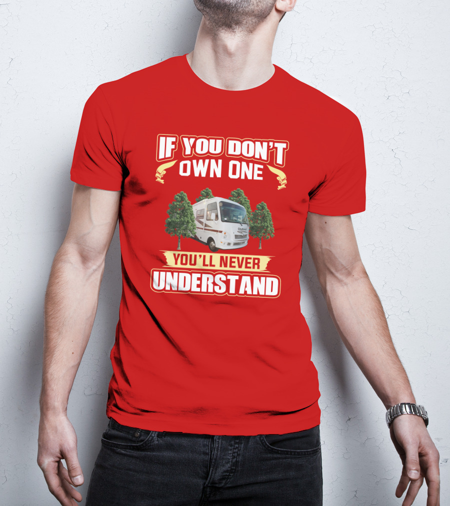 If You Don't Own One You'll Never Understand Damon Challenger RV T-Shirt