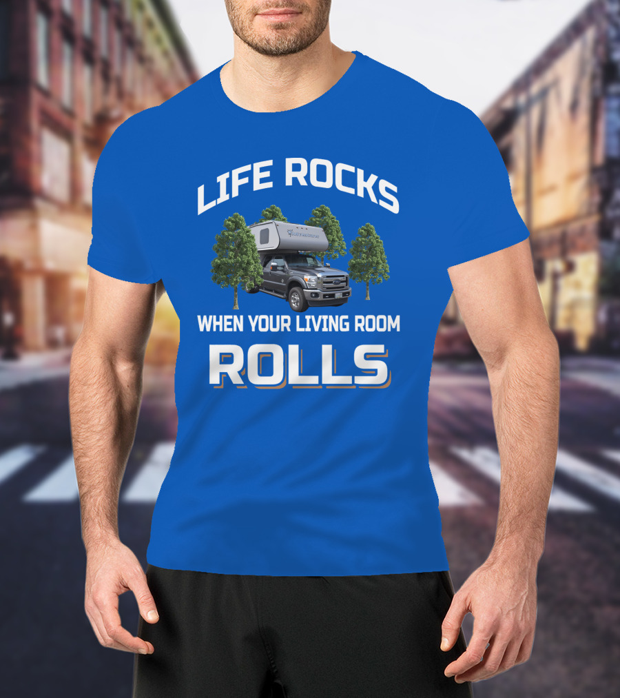 Life Rocks When Your Living Room Rolls Adventurer Campervan Traveling T-Shirt
