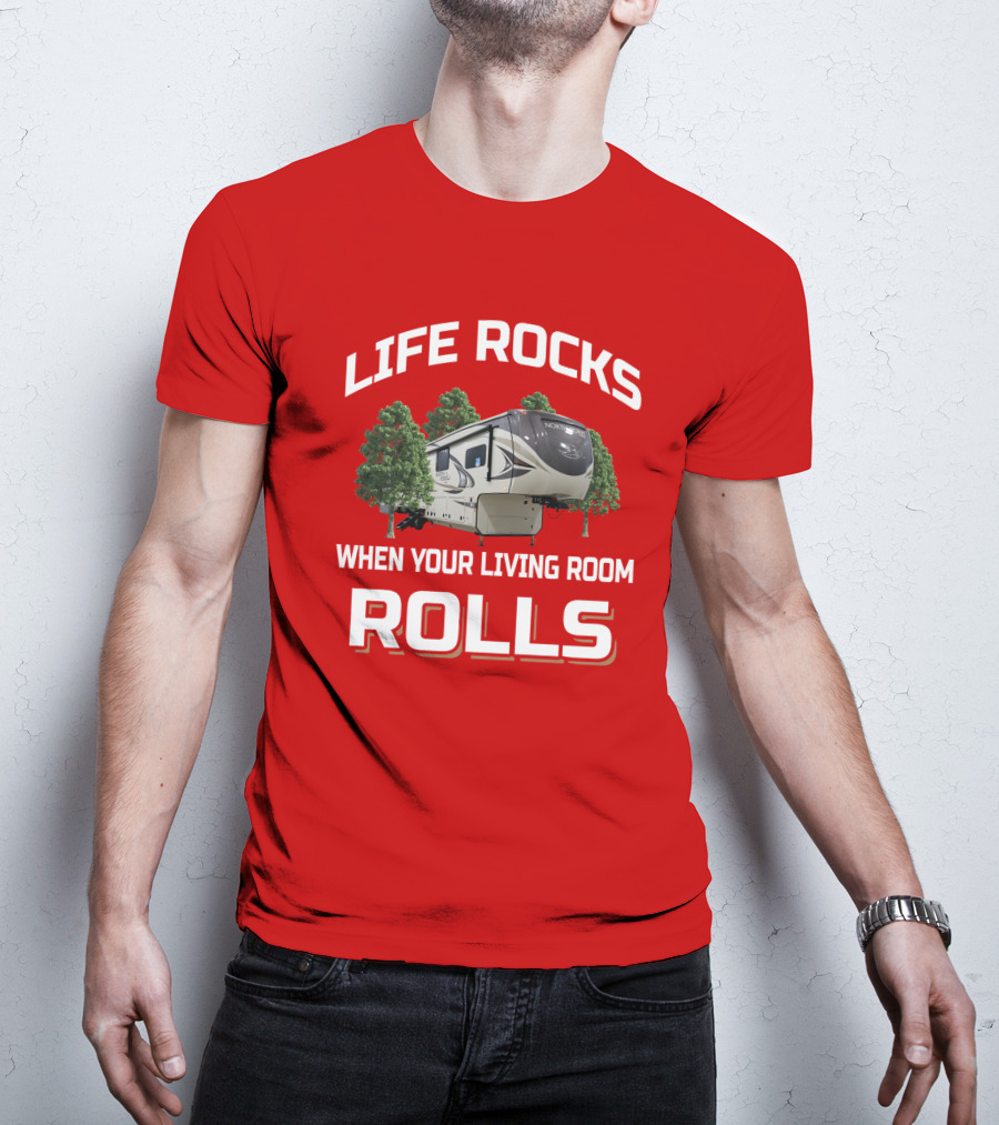 Life Rocks When Your Living Room Rolls Jayco North Point T-Shirt