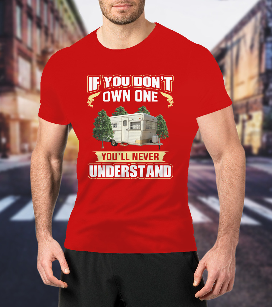 If You Don't Own One You'll Never Understand Holiday Rambler T-Shirt