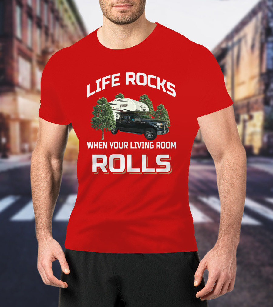 Lance 650 Life Rocks When Your Living Room Rolls T-Shirt