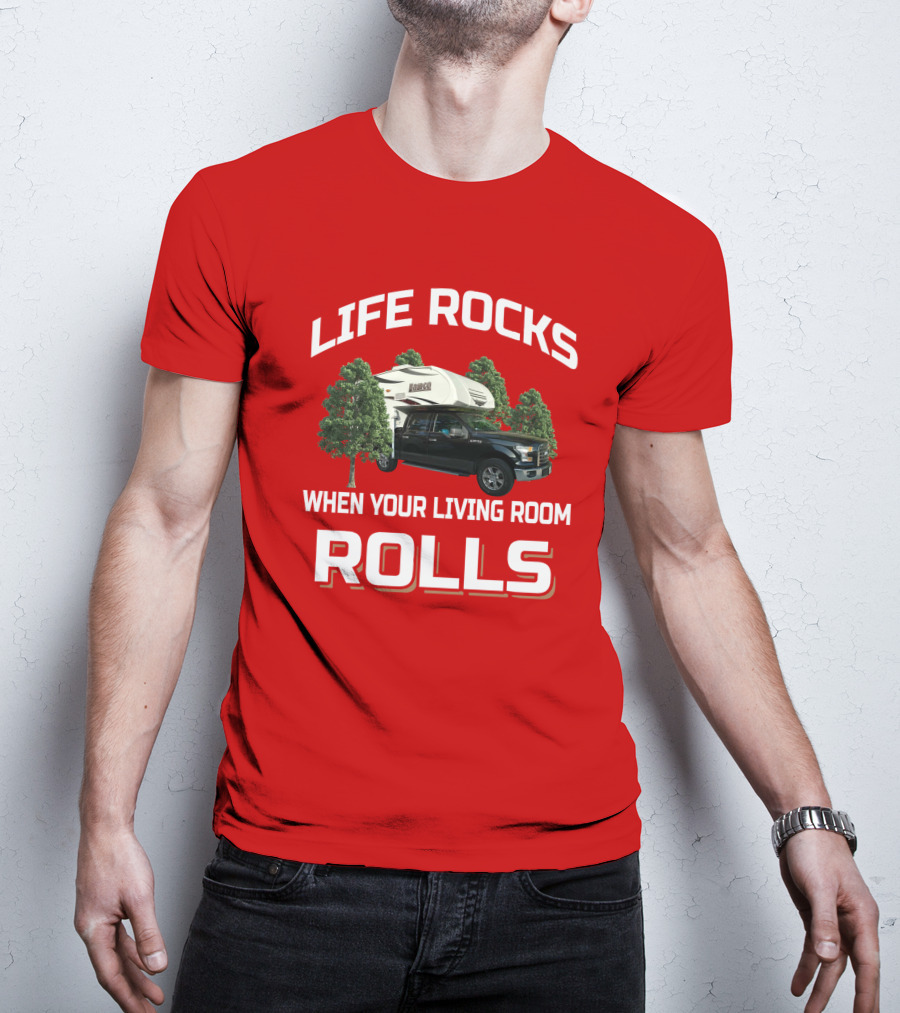 Lance 650 Life Rocks When Your Living Room Rolls T-Shirt