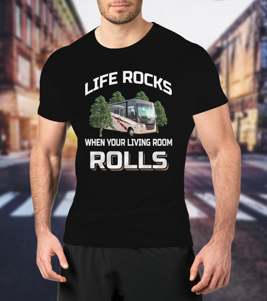 LIFE ROCKS WHEN YOUR LIVING ROOM ROLLS Coachmen Mirada T-Shirt