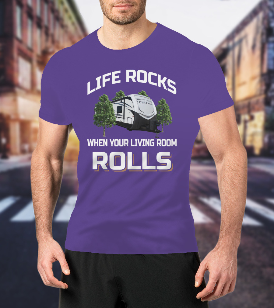 Life Rocks When Your Living Room Rolls Outback Keystone Camper T-Shirt