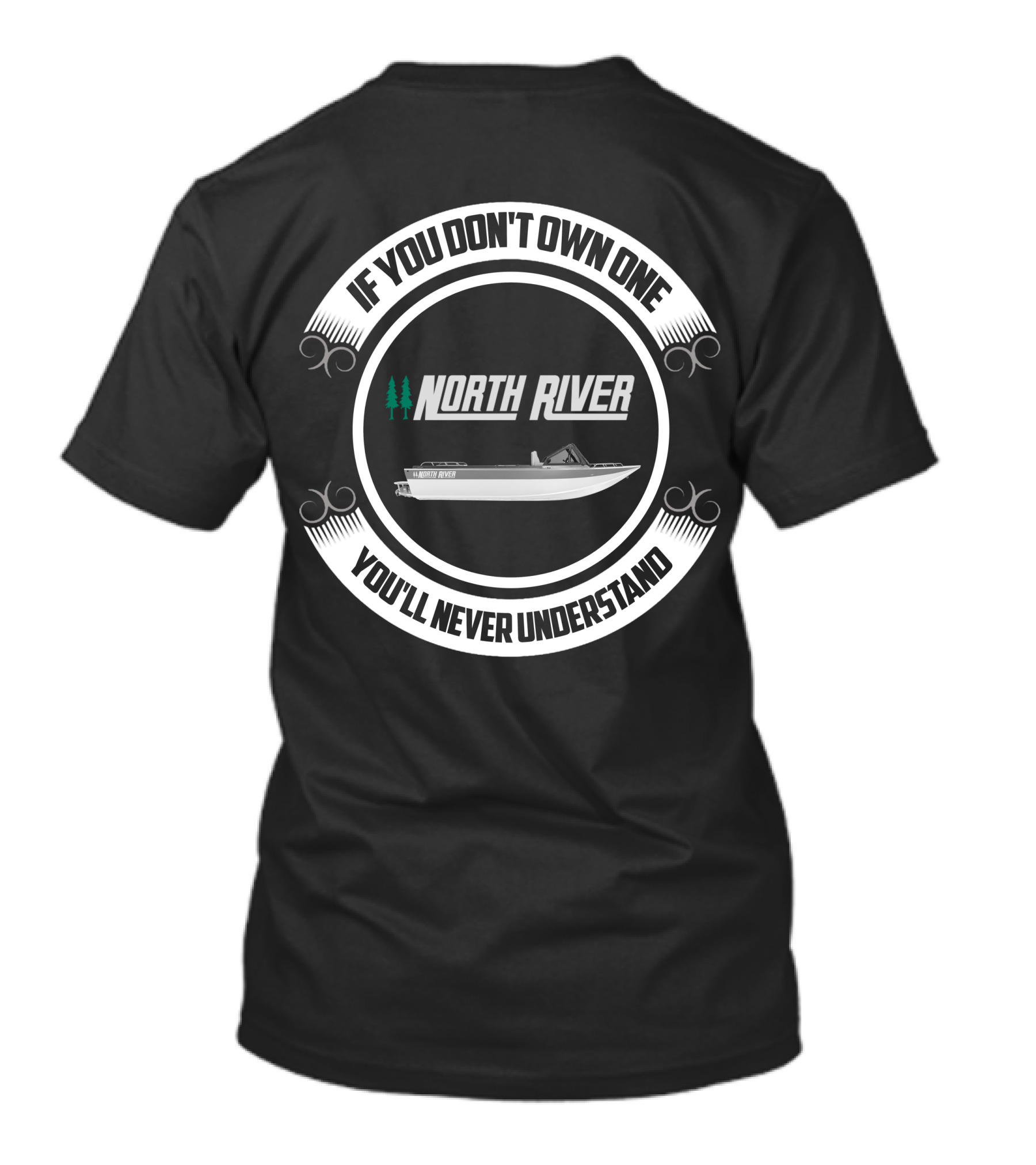If You Don't Own One You'll Never Understand North River Boat T-Shirt