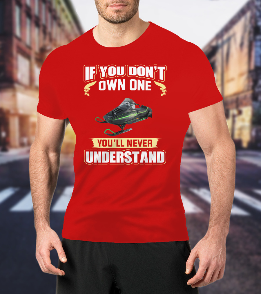 Arctic Cat ElTigre If You Don't Own One You'll Never Understand T-Shirt
