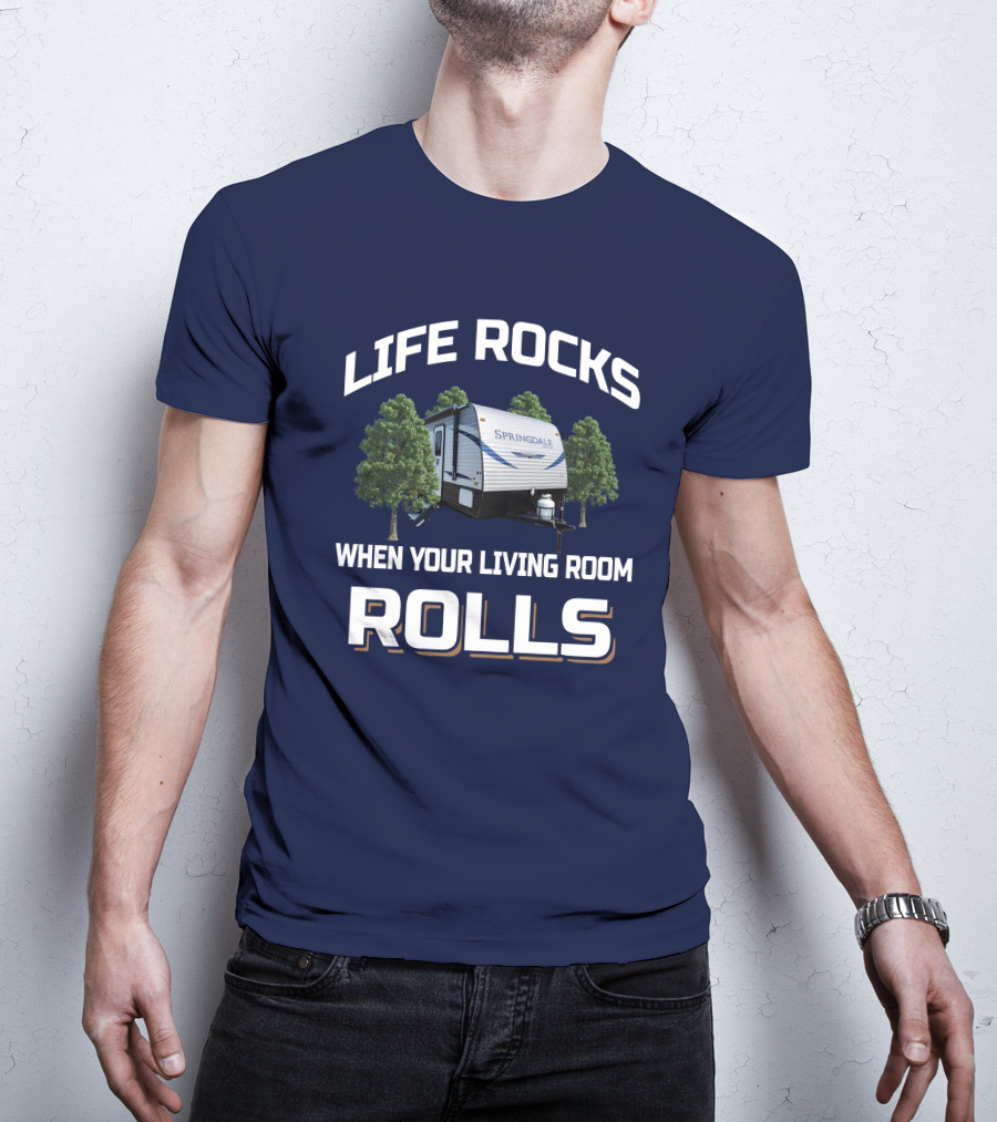 Life Rocks When Your Living Room Rolls Springdale Mini 1740Rk T-Shirt