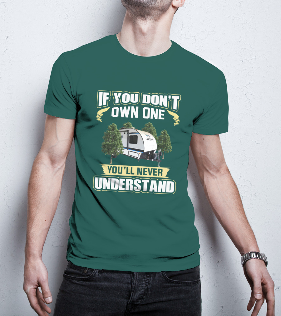 If You Don't Own One You'll Never Understand Jayco Hummingbird 17RK Camper T-Shirt