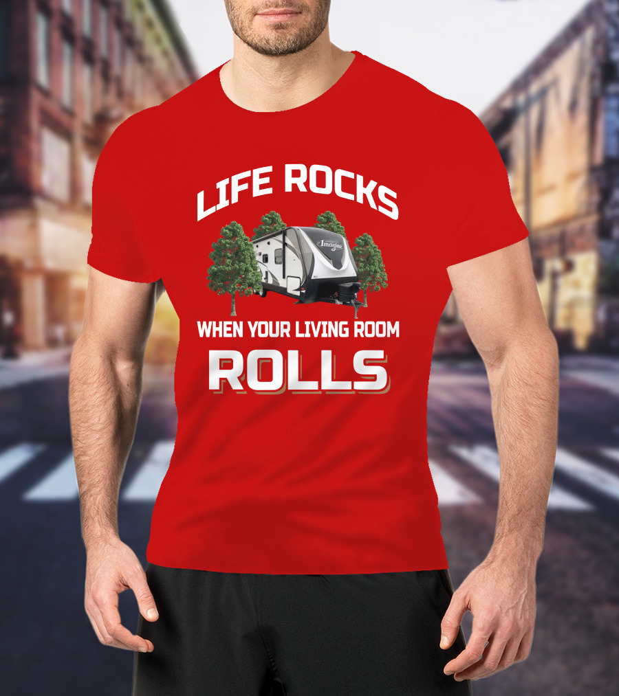 Life Rocks When Your Living Room Rolls Grand Design Imagine 2150RB T-Shirt
